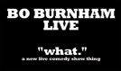 Bo Burnham tickets at Club Nokia in Los Angeles