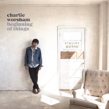 Charlie Worsham to release Beginning of Things on April 21, 2017.