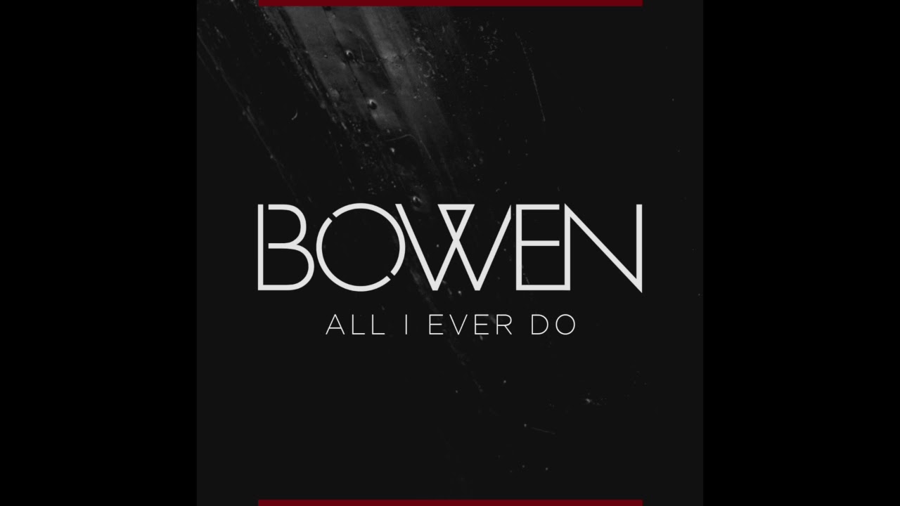 Premiere: Bowen find meaning and magic on 'All I Ever Do'